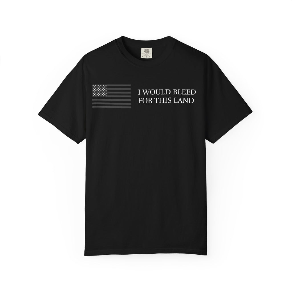 I Would Bleed for This Land T-Shirt