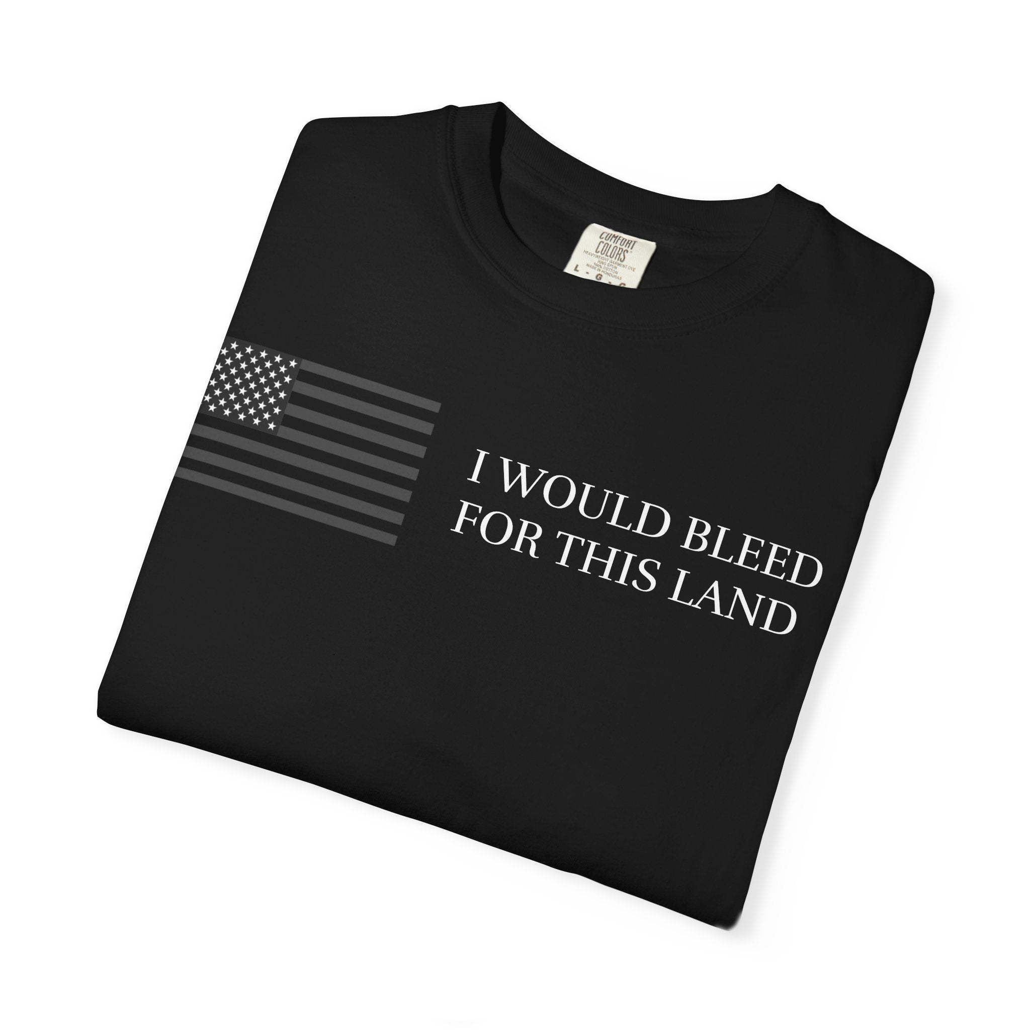 I Would Bleed for This Land T-Shirt